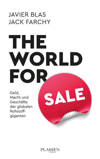 The World for Sale - Geld Macht und Geschäfte der globalen Rohstoffgiganten - cover