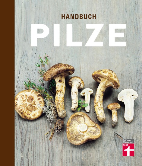 Handbuch Pilze: Speisepilze und ihre Doppelgänger - Klare Einordnung durch Tableau- und Detailfotos - Für Anfänger und Pilzsammler - Was Pilzsammler wissen müssen - cover