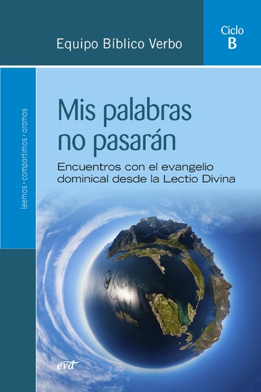 Mis palabras no pasarán (Ciclo B) - Encuentros con el evangelio dominical desde la Lectio Divina Ciclo B - cover