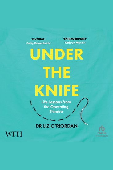 Under The Knife - Life Lessons From The Operating Theatre - cover