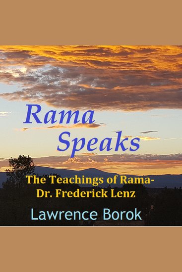 Rama Speaks - The Teachings of Rama-Dr Frederick Lenz - cover