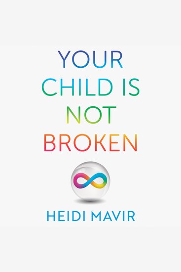 Your Child is Not Broken - Parent Your Neurodivergent Child Without Losing Your Marbles - cover