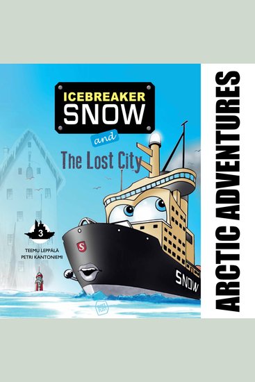 Icebreaker Snow and the Lost City - More adventures await Icebreaker Snow and his friends! - cover