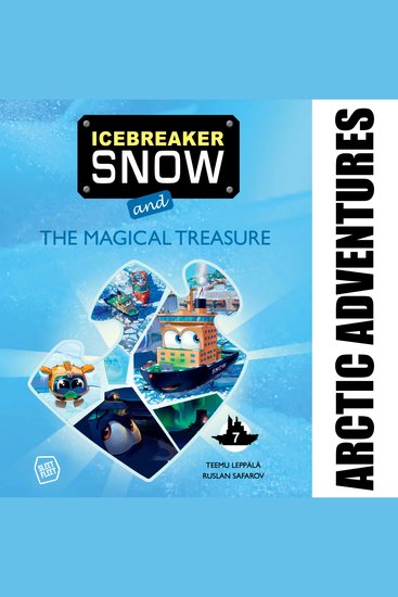 Icebreaker Snow and the Magical Treasure - More adventures await Icebreaker Snow and his friends! - cover