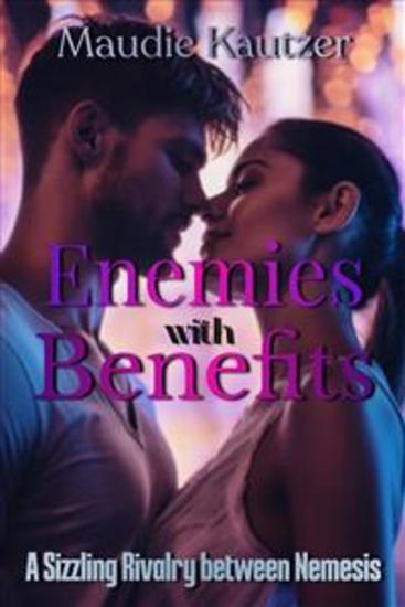Enemies with Benefits - A Sizzling Rivalry between Nemesis - cover