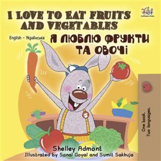 I Love to Eat Fruits and Vegetables (English Ukrainian) - English Ukrainian Bilingual children's book - cover
