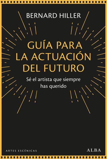Guía para la actuación del futuro - Sé el artista que siempre has querido - cover