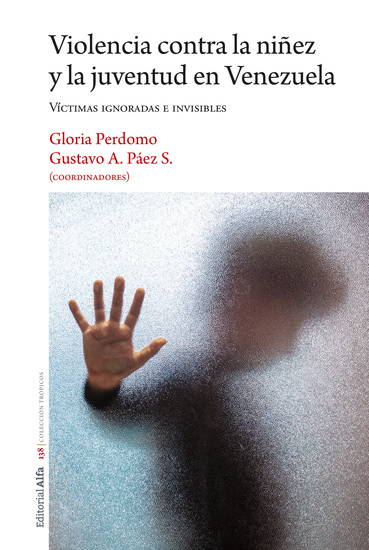 Violencia contra la niñez y la juventud en Venezuela - Víctimas ignoradas e invisibles - cover