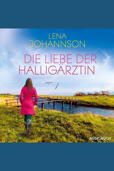 Die Liebe der Halligärztin (Die Halligärztin 2) - cover