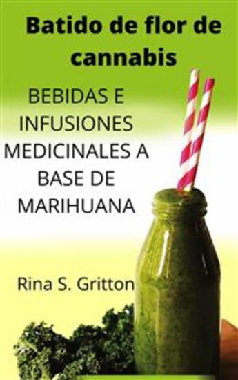 Batido De Flor De Cannabis - Bebidas E Infusiones Medicinales A Base De Marihuana - cover
