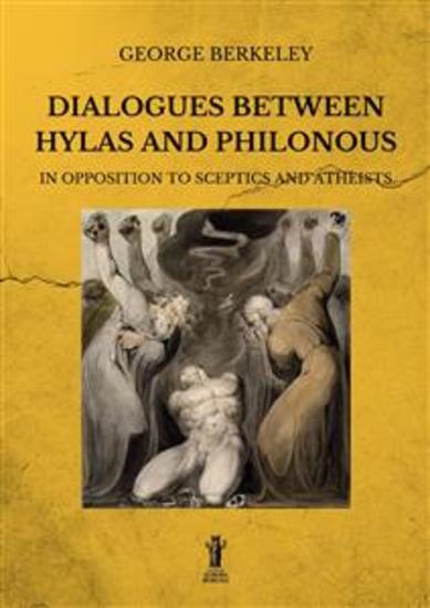 Dialogues between Hylas and Philonous in opposition to sceptics and atheists - cover