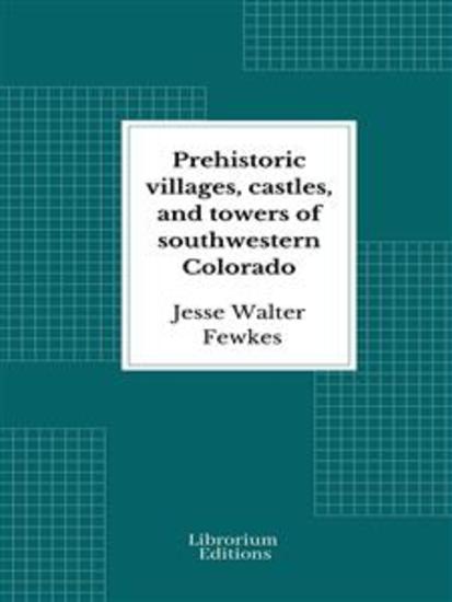 Prehistoric villages castles and towers of southwestern Colorado - cover