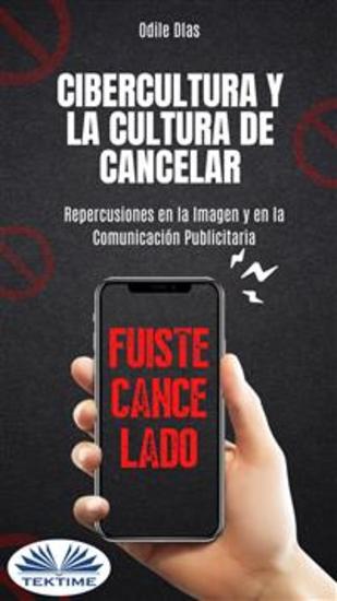 Cibercultura Y La Cultura De Cancelar - Repercusiones En La Imagen Y En La Comunicación Publicitaria - cover