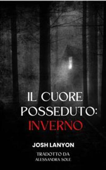 Il Cuore Posseduto: Inverno - The Haunted Heart: Winter - cover