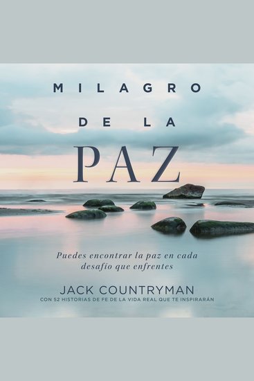 El milagro de la paz - Puedes encontrar la paz en cada desafío que enfrentes - cover