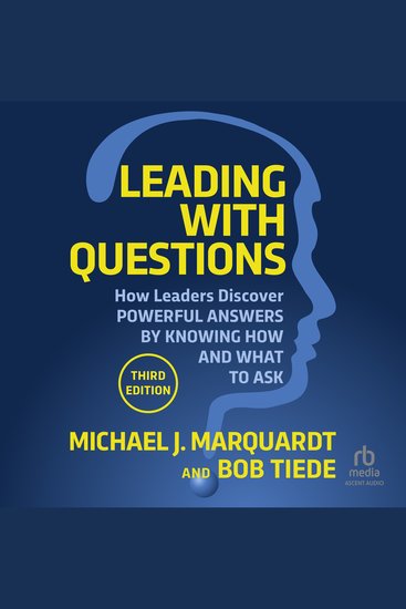 Leading with Questions - How Leaders Discover Powerful Answers by Knowing How and What to Ask - cover