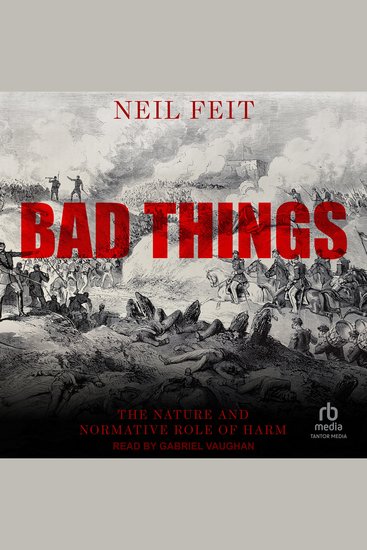 Bad Things - The Nature and Normative Role of Harm - cover
