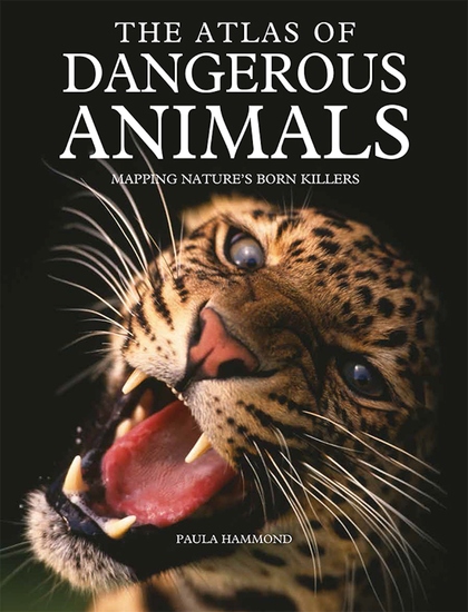 The Atlas of Dangerous Animals - cover