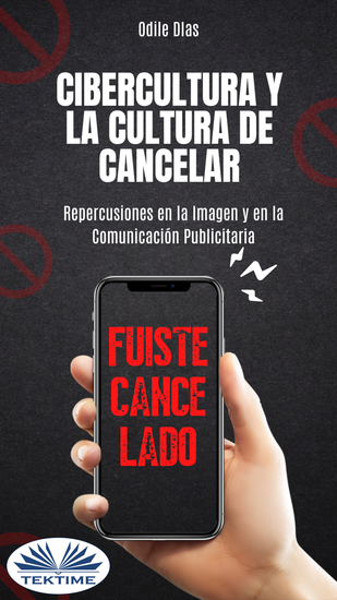 Cibercultura Y La Cultura De Cancelar - Repercusiones En La Imagen Y En La Comunicación Publicitaria - cover