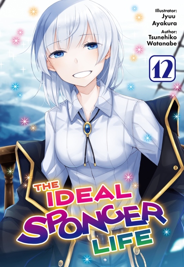 The Ideal Sponger Life: Volume 12 (Light Novel) - cover