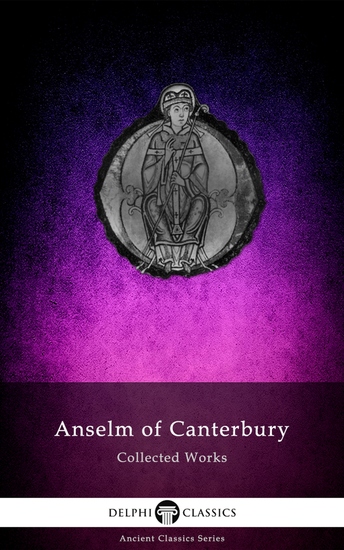Delphi Collected Works of Anselm of Canterbury Illustrated - cover