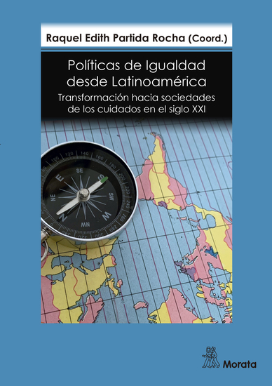 Políticas de Igualdad desde Latinoamérica Transformación hacia sociedades de los cuidados en el siglo XXI - cover