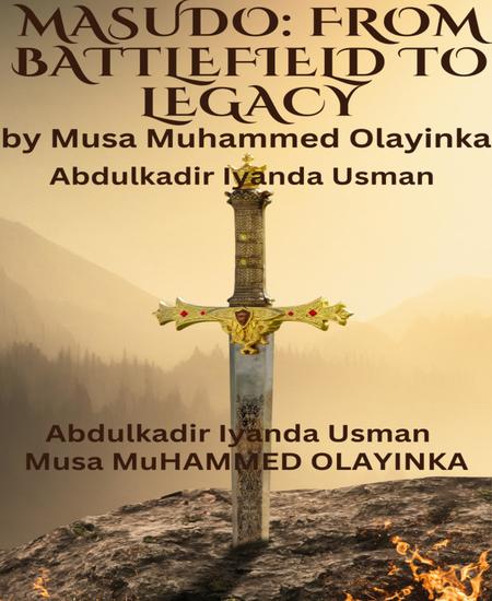 Masudo: From Battlefield to Legacy - Masudo: From Battlefield to Legacy - The Extraordinary Journey of a Fearless Warrior - cover