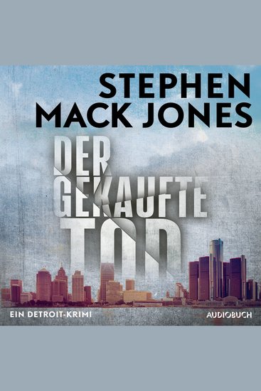 Der gekaufte Tod: Ein Detroit-Krimi - Ein Fall für August Snow - cover