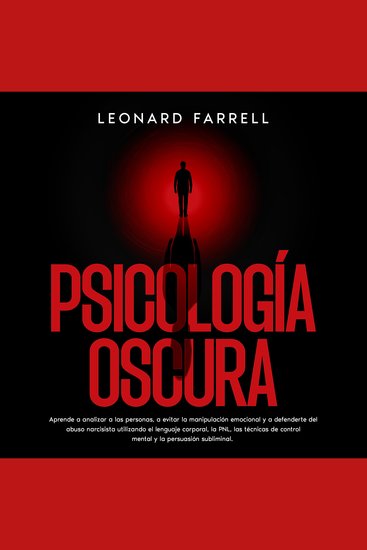 Psicología Oscura - Aprende a analizar a las personas a evitar la manipulación emocional y a defenderte del abuso narcisista utilizando el lenguaje corporal la PNL las técnicas de control mental y la persuasión subliminal - cover