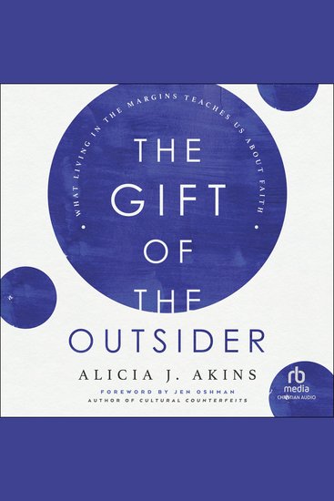 The Gift of the Outsider - What Living in the Margins Teaches Us About Faith - cover