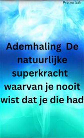Ademhaling De natuurlijke superkracht waarvan je nooit wist dat je die had - cover