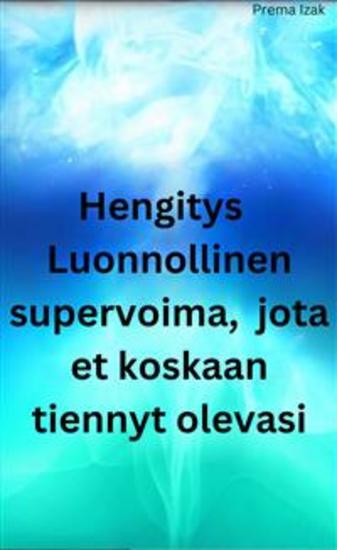 Hengitys Luonnollinen supervoima jota et koskaan tiennyt olevasi - cover