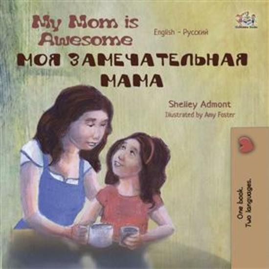 My Mom is Awesome (English Russian) - English Russian Bilingual children's book - cover