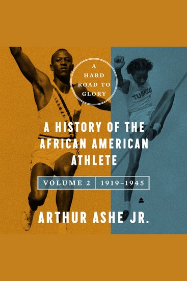 Hard Road to Glory Volume 2 A (1919-1945) - A History of the African-American Athlete - cover