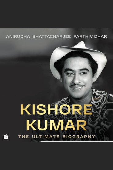Kishore Kumar - The Ultimate Biography Winner of the National Award for Best Book on Cinema 2022 - cover