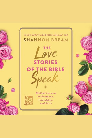 The Love Stories of the Bible Speak - Biblical Lessons on Romance Friendship and Faith - cover
