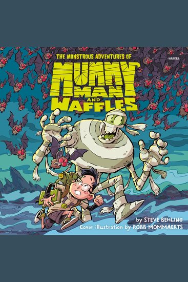 The Monstrous Adventures of Mummy Man and Waffles - cover