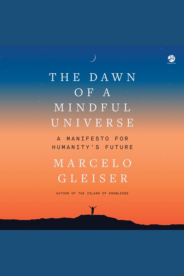 The Dawn of a Mindful Universe - A Manifesto for Humanity's Future - cover