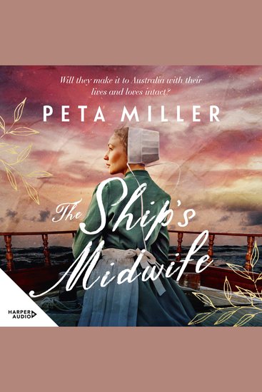 The Ship's Midwife - Lives are about to be irrevocably changed following a typhus outbreak on a cramped emigrant ship bound for Australia - cover