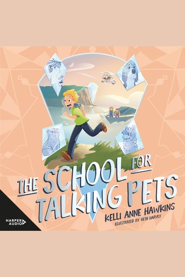 The School for Talking Pets - Doctor DOLITTLE MEETS WILLY WONKA IN THIS FUNNY AND THRILLING ADVENTURE FROM AN EXCITING NEW VOICE - cover