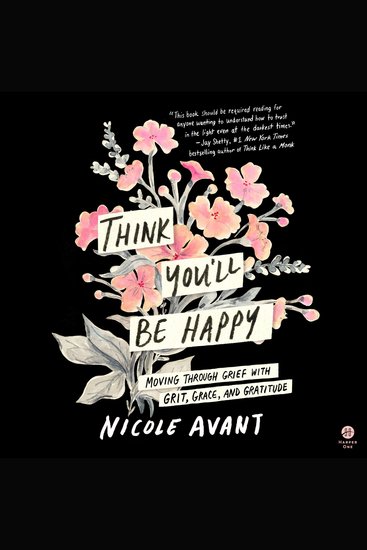Think You'll Be Happy - Moving Through Grief with Grit Grace and Gratitude - cover