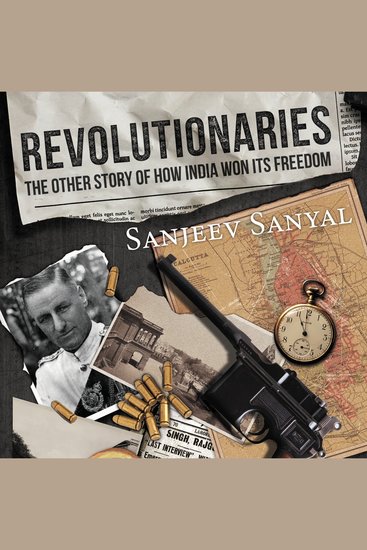 Revolutionaries - The Other Story of How India Won Its Freedom - Armed Resistance In India's Freedom Struggle - cover