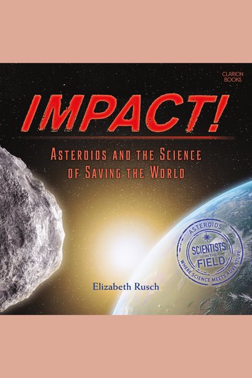 Impact! - Asteroids and the Science of Saving the World - cover