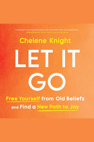 Let It Go - Free Yourself from Old Beliefs and Find a New Path to Joy - cover
