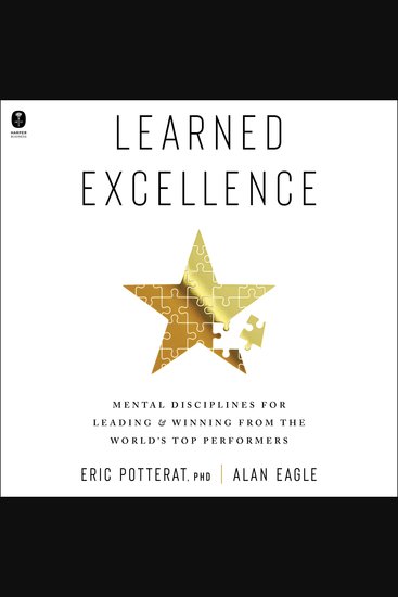 Learned Excellence - Mental Disciplines for Leading and Winning from the World’s Top Performers - cover