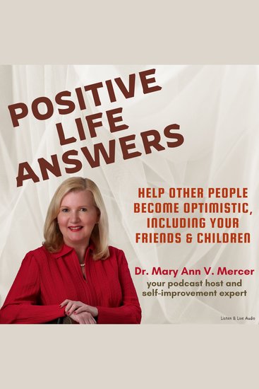 Positive Life Answers: Help Other People Become Optimistic Including Your Friends & Children - cover