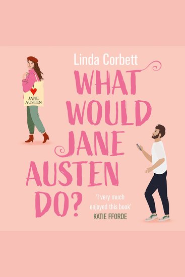 What Would Jane Austen Do?: A heartwarming feel good and witty enemies to lovers romance novel perfect for Pride and Prejudice fans! - cover