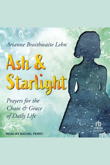 Ash and Starlight - Prayers for the Chaos and Grace of Daily Life - cover