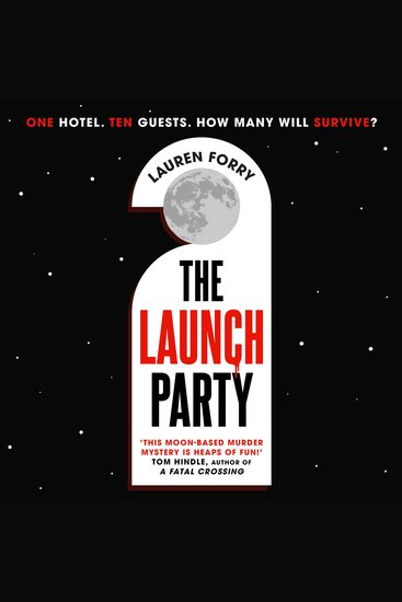 The Launch Party - The ultimate locked room mystery set in the first hotel on the moon - cover