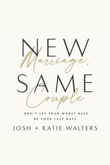 New Marriage Same Couple - Don't Let Your Worst Days Be Your Last Days - cover